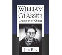 William Glasser: Champion of Choice