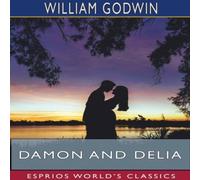 William Godwin Damon & Delia (Esprios Classics): A Tale Paperback Book William Godwin Multicolor