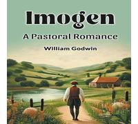 William Godwin Imogen A Pastoral Romance Paperback Book William Godwin Multicolor