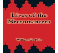 William Godwin Lives of the Necromancers Paperback Book William Godwin Multicolor