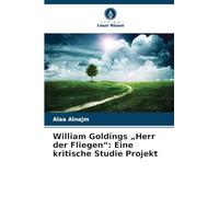 William Goldings „Herr der Fliegen": Eine kritische Studie Projekt