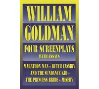 William Goldman: Four Screenplays with Essays (Applause Books)