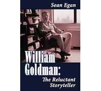 William Goldman: The Reluctant Storyteller