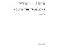 WILLIAM H. HARRIS: HOLY IS THE TRUE LIGHT (ATTB)