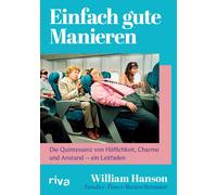 William Hanson Einfach gute Manieren: Die Quintessenz von Höflichkei (Hardback)
