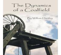 William Hartley The Dynamics of a Coalfield Paperback Book William Hartley Multicolor