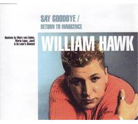 William Hawk - Say good bye (6 versions, 2001)