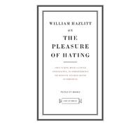 Penguin Great Ideas : On the Pleasure of Hating