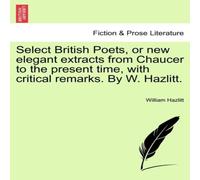 William Hazlitt Select British Poets, or new elegant extracts from Chaucer to the in Orange William Hazlitt Orange
