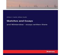 William Hazlitt Sketches & Essays:and Winterslow - essays written there William Hazlitt Multicolor