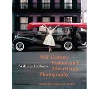 William Helburn: Mid-Century Fashion and Advertising Photography: Written by William Helburn, 2014 Edition, Publisher: Thames and Hudson Ltd [Hardcover]