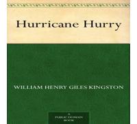 William Henry Giles Kingston Hurricane Hurry Paperback Book William Henry Giles Kingston Multicolor