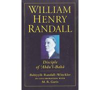 William Henry Randall: Disciple of 'Abdu 'l-Baha