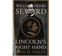 William Henry Seward (P): Lincoln's Right Hand