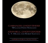 William Hope Hodgson Supernatural Detectives 1 (Carnacki: Ghost Finder / John Bell: William Hope Hodgson Multicolor