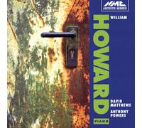 William Howard - David Matthews - Piano Sonatas; Powers - The Memory Room