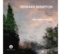William Howard - Howard Skempton: Preludes and Fugues, Nocturnes, Reflections, Images