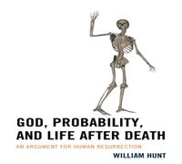 William Hunt God, Probability, & Life after Death : An Argument for Human William Hunt Multicolor
