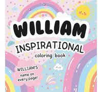 William Inspirational Coloring Book: Personalized Just for William - William's Name Appears on Every Coloring Page