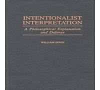 William Irwin Intentionalist Interpretation: A Philosophical Explanation and William Irwin Multicolor