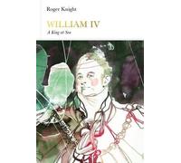 William IV: A King at Sea (Penguin Monarchs) by Roger Knight (2016-06-01)
