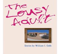 William J. Cobb The Lousy Adult Paperback Book William J. Cobb Multicolor