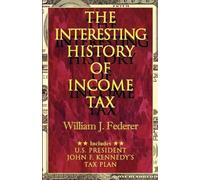 William J Federer The Interesting History of Income Tax (Paperback)