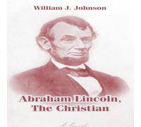 William J. Johnson Abraham Lincoln, The Christian Paperback Book William J. Johnson Multicolor