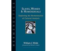 Slaves, Women & Homosexuals: Exploring the Hermeneutics of Cultural Analysis