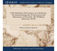 William Jackson A Preliminary Discourse to a Scheme, Demonstrating the Perfection William Jackson Multicolor