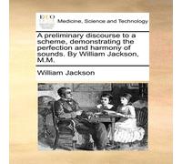 William Jackson A preliminary discourse to a scheme, demonstrating the perfection William Jackson Multicolor