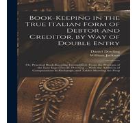 William Jackson Book-keeping in the True Italian Form of Debtor & Creditor, by William Jackson Multicolor