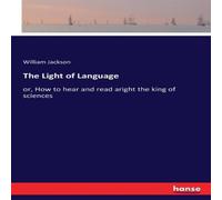William Jackson The Light of Language:or, How to hear & read aright the king of William Jackson Multicolor