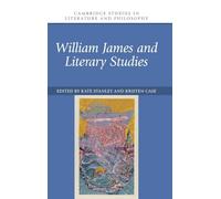William James and Literary Studies (Cambridge Studies in Literature and Philosophy)
