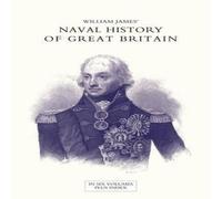 William James NAVAL HISTORY OF GREAT BRITAIN FROM THE DECLARATION OF WAR BY William James Multicolor