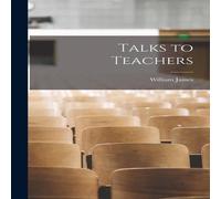 William James Talks to Teachers Hardcover Book William James Multicolor