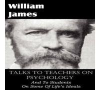 William James Talks To Teachers On Psychology, & To Students On Some Of Life's William James Multicolor