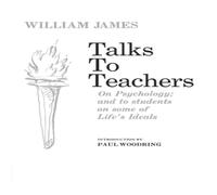 William James Talks to Teachers: On Psychology & to Students on Some of Life's William James Multicolor