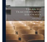 William James Talks to Teachers & Students Paperback Book William James Multicolor