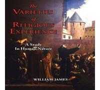William James The Varieties of Religious Experience - A Study in Human Nature William James Multicolor