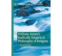 William James's Radically Empirical Philosophy of Religion (Palgrave Perspectives on Process Philosophy)