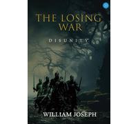 William Joseph The Losing War: Disunity Paperback Book William Joseph Multicolor