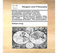 William King Divine predestination & fore-knowledge, consistent with the William King Multicolor