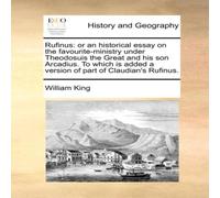 William King Rufinus: or an historical essay on the favourite-ministry under William King Multicolor