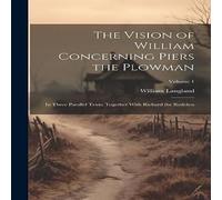 William Langland The Vision of William Concerning Piers the Plowman: In Three William Langland Multicolor