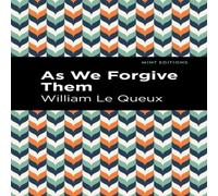 William Le Queux As We Forgive Them Hardcover Book William Le Queux Multicolor