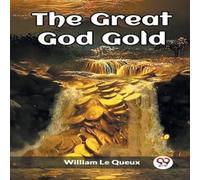 William Le Queux The Great God Gold Paperback Book William Le Queux Multicolor