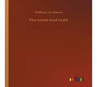 William Le Queux The Great God Gold Paperback Book William Le Queux Multicolor