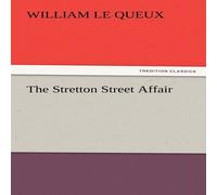 William Le Queux The Stretton Street Affair Paperback Book William Le Queux Multicolor