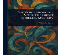 William Le Queux The Voice From the Void: The Great Wireless Mystery Paperback Book William Le Queux Multicolor